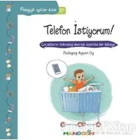 Pedagojik Öyküler Dizisi 27- Telefon İstiyorum! - Ayşen Oy - Mandolin Yayınları