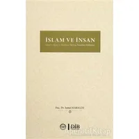 İslam ve İnsan - İsmail Karagöz - Diyanet İşleri Başkanlığı