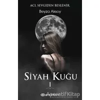 Siyah Kuğu 1 - Beyza Aksoy - Epsilon Yayınevi