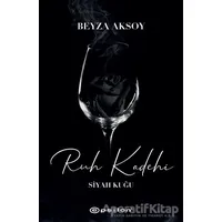 Siyah Kuğu 2 - Ruh Kadehi - Beyza Aksoy - Epsilon Yayınevi
