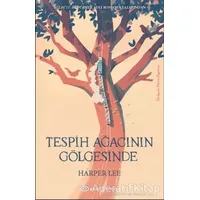 Tespih Ağacının Gölgesinde - Harper Lee - Epsilon Yayınevi