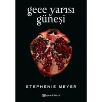 Gece Yarısı Güneşi - Stephenie Meyer - Epsilon Yayınevi