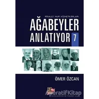 Ağabeyler Anlatıyor 7 - Ömer Özcan - Nesil Yayınları