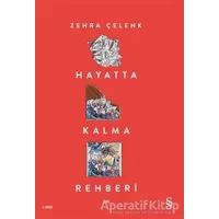 Hayatta Kalma Rehberi - Zehra Çelenk - Everest Yayınları