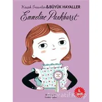 Emmeline Pankhurst - Küçük İnsanlar ve Büyük Hayaller - Lisbeth Kaiser - Martı Çocuk Yayınları