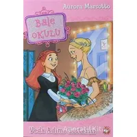 Bale Okulu 10 - Veda Adımı Gösterisi - Aurora Marsotto - Beyaz Balina Yayınları
