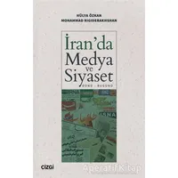 İranda Medya ve Siyaset (Dünü - Bugünü) - Hülya Özkan - Çizgi Kitabevi Yayınları