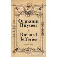 Ormanın Büyüsü - Richard Jefferies - Çizgi Kitabevi Yayınları
