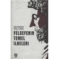 Felsefenin Temel İlkeleri - Georges Politzer - Dorlion Yayınları