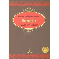 Kavuşma - Peygamber Efendimizin Hayatı 6 - Ahmet Lütfi Kazancı - Ensar Neşriyat