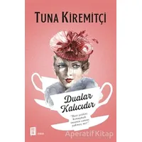 Dualar Kalıcıdır - Tuna Kiremitçi - Mona Kitap