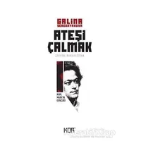 Karl Marx’ın Gençliği - Ateşi Çalmak 1 - Galina Serebryakova - Kor Kitap