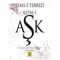 Şems-i Tebrizi Katre-i Aşk - Celalettin Aksu - Rönesans Yayınları