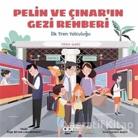 Pelin ve Çınarın Gezi Rehberi - İlk Tren Yolculuğu - Özge A. Lokmanhekim - Abm Yayınevi