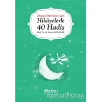 Arapça Öğrenenler İçin Hikayelerle 40 Hadis - Mehmet Yaşar Kandemir - Akdem Yayınları