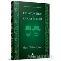 Felatun Bey ve Rakım Efendi - Ahmet Mithat - Ren Kitap