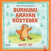 Burnunu Arayan Köstebek - Değer Vermeyi Öğreniyorum - Gamze Pat - Altın Kitaplar