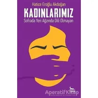 Kadınlarımız - Hatice Eroğlu Akdoğan - Ceylan Yayınları
