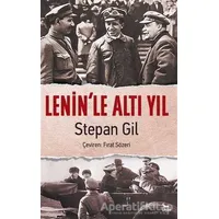 Lenin’le Altı Yıl - Stepan Gil - Ceylan Yayınları