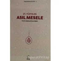 21. Yüzyılda Asıl Mesele - Mahmud Esad Coşan - Server Yayınları