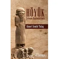 Höyük - Ahmet Semih Tulay - Tarihçi Kitabevi