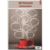 Bitpazarı - Çiğdem Şener - Tilki Kitap