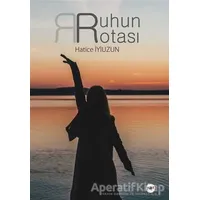 Ruhun Rotası - Hatice İyiuzun - Tilki Kitap