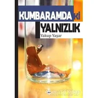 Kumbaramdaki Yalnızlık - Yakup Yaşar - Tilki Kitap