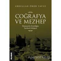 Coğrafya ve Mezhep - Abdullah Ömer Yavuz - Klasik Yayınları