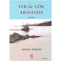 Yer ile Gök Arasında - Kemal Köksal - Can Yayınları (Ali Adil Atalay)