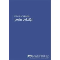 Yerin Çektiği - Sinan Oruçoğlu - Yakın Kitabevi