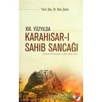 19. Yüzyılda Karahisar-ı Sahib Sancağı - Naci Şahin - IQ Kültür Sanat Yayıncılık