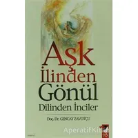 Aşk İlinden Gönül Dilinden İnciler - Gencay Zavotçu - IQ Kültür Sanat Yayıncılık