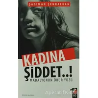 Kadına Şiddet..! Madalyonun Öbür Yüzü - Şadıman Şenbalkan - IQ Kültür Sanat Yayıncılık