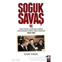 Soğuk Savaş ve Arap- İsrail Çatışmalarının Gölgesinde Suriye-ABD İlişkileri (1970-1991)