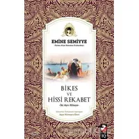 Bikes ve Hissi Rekabet - Emine Semiyye - IQ Kültür Sanat Yayıncılık