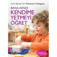 Bana Kendi Kendime Yetmeyi Öğret - Charlotte Poussin - Kaknüs Yayınları