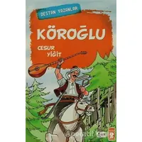 Köroğlu Cesur Yiğit - Kolektif - Timaş Çocuk
