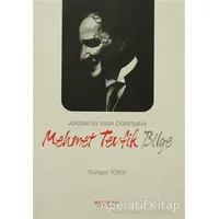 Atatürk’ün Tarih Öğretmeni Mehmet Tevfik Bilge - Güngör Toplu - Berikan Yayınevi