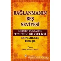 Bağlanmanın Beş Seviyesi - Don Miguel Ruiz Jr - Kuraldışı Yayınevi