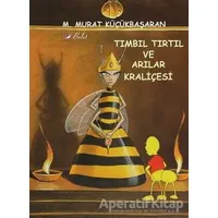 Tımbıl Tırtıl ve Arılar Kraliçesi - M. Murat Küçükbaşaran - Bulut Yayınları