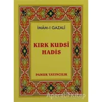 Kırk Kudsi Hadis (Hadis-010 / P10) - İmam-ı Gazali - Pamuk Yayıncılık