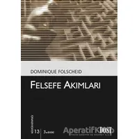 Felsefe Akımları - Dominique Folscheid - Dost Kitabevi Yayınları