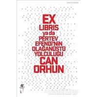 Ex-libris ya da Pertev Efendi’nin Olağanüstü Yolculuğu - Can Orhun - Oğlak Yayıncılık