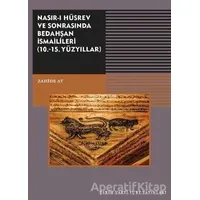 Nasırı Hüsrev ve Sonrasında Bedahşan İsmailileri (10. - 15. Yüzyıllar)