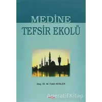 Medine Tefsir Ekolü - Muhammed Fatih Kesler - Akçağ Yayınları