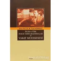 İslam ve Türk Hukuk Tarihi Araştırmaları ve Vakıf Müessesesi