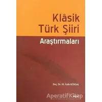 Klasik Türk Şiiri Araştırmaları - M. Fatih Köksal - Akçağ Yayınları