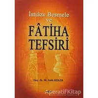 İstiaze Besmele ve Fatiha Tefsiri - M. Fatih Kesler - Akçağ Yayınları