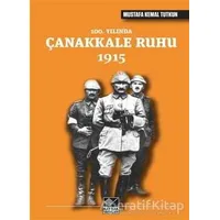 100. Yılında Çanakkale Ruhu 1915 - Mustafa Kemal Tutkun - Kaynak Yayınları
